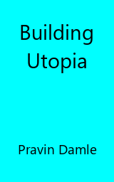 Building Utopia