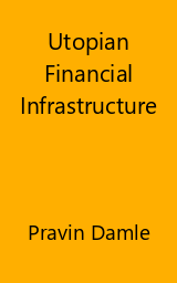 Utopian Financial Infrastructure